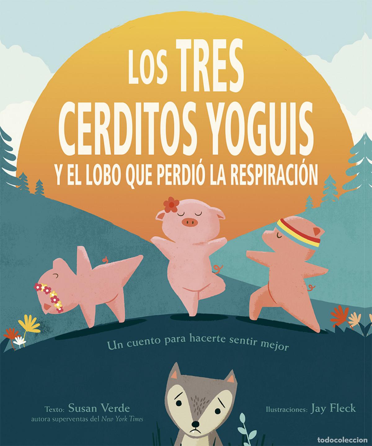 Libros: TRES CERDITOS YOGUIS Y EL LOBO QUE PERDI&Oacute; LA RESPIRACI&Oacute;N, LOS - VERDE, SUSAN