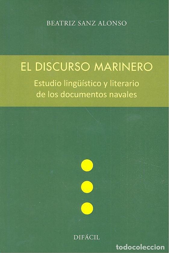 Libros: DISCURSO MARINERO,EL - SANZ ALONSO, BEATRIZ