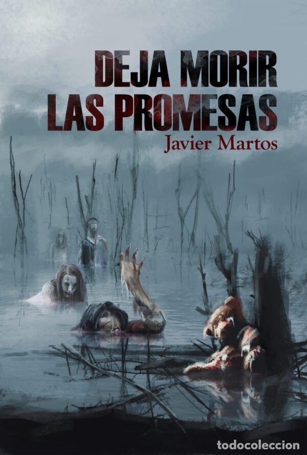 books: DEJA MORIR LAS PROMESAS - MARTOS, JAVIER