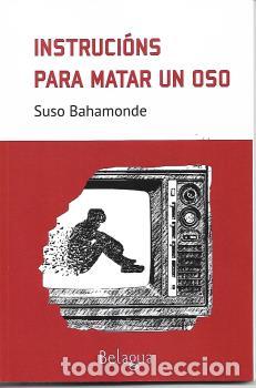 B&uuml;cher: INSTRUCI&Oacute;NS PARA MATAR UN OSO - Bahamonde, Suso