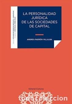 Libros: LA PERSONALIDAD JURIDICA DE LAS SOCIEDADES DE CAPITAL - PADRON VILLALBA, ANDREA