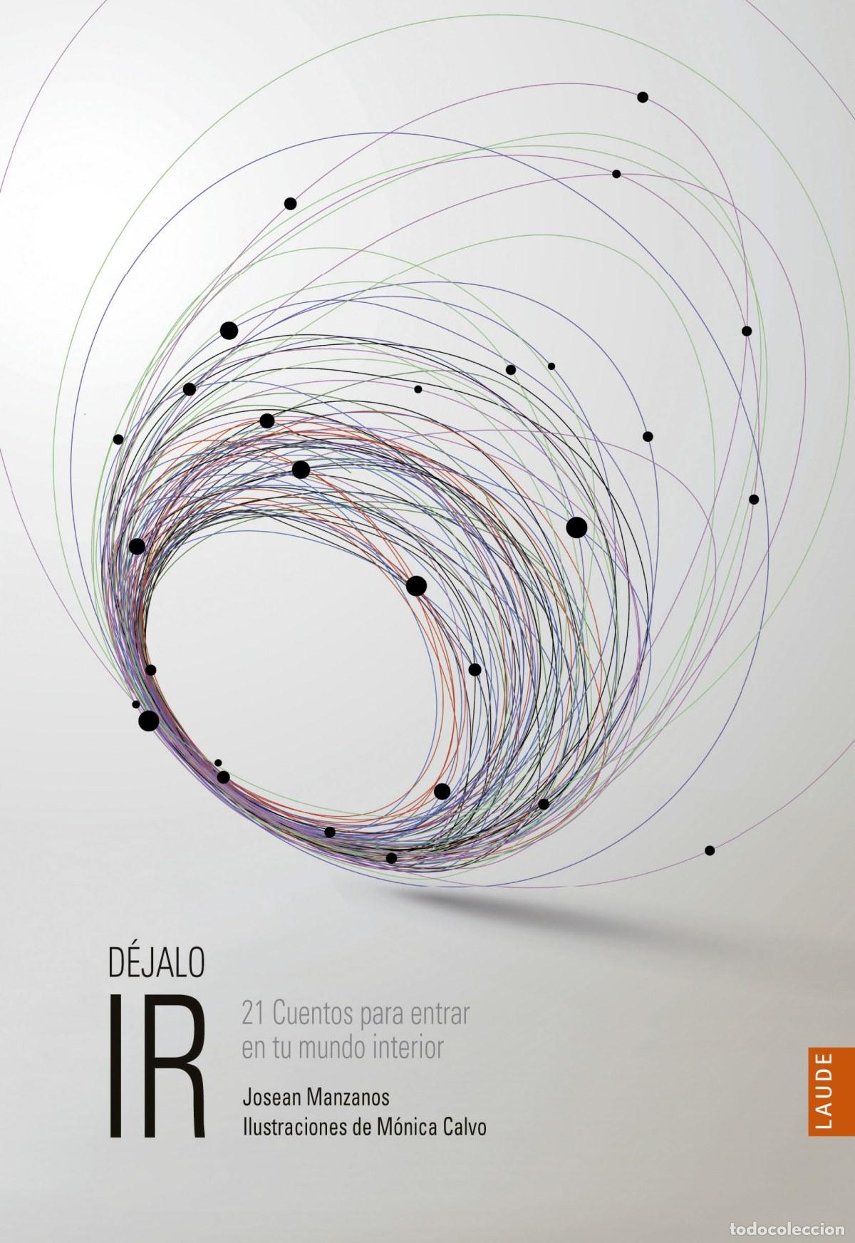 Livres: DEJALO IR - 21 CUENTOS PARA ENTRAR EN TU MUNDO INTERIOR - VV.AA.