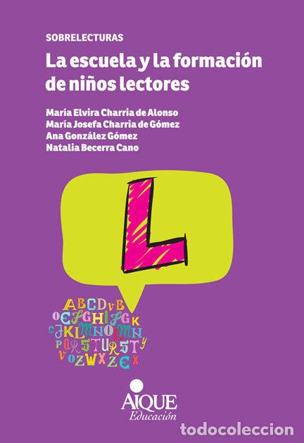Libros: ESCUELA Y LA FORMACION DE NI&Ntilde;OS LECTORES,LA - LUCHETTI, ELENA