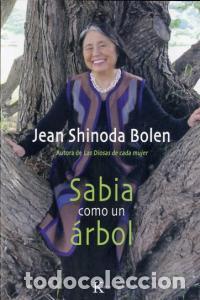 Libros: SABIA COMO UN ARBOL - SHINODA BOLEN, JEAN