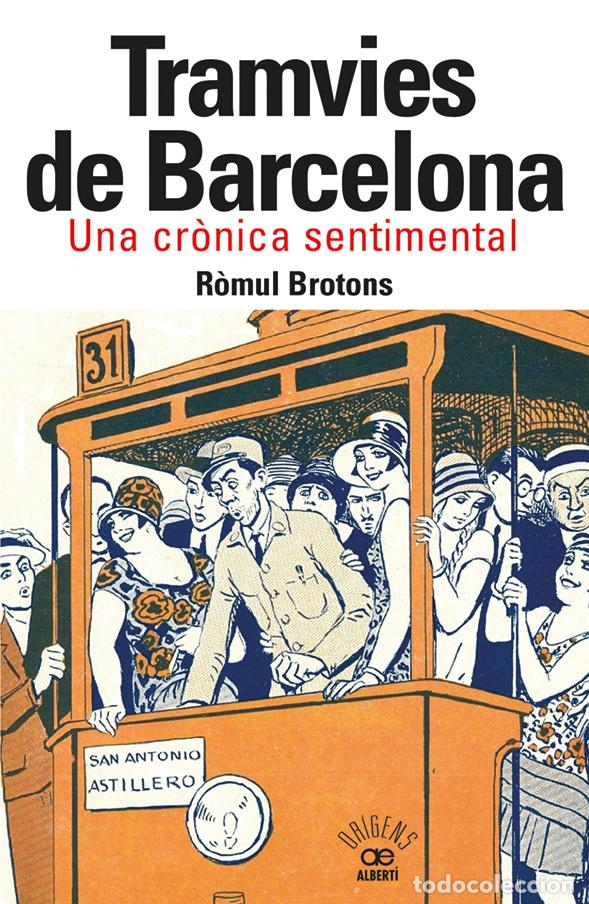 Libros: TRAMVIES DE BARCELONA. UNA CR&Ograve;NICA SENTIMENTAL - Brotons, R&ograve;mul