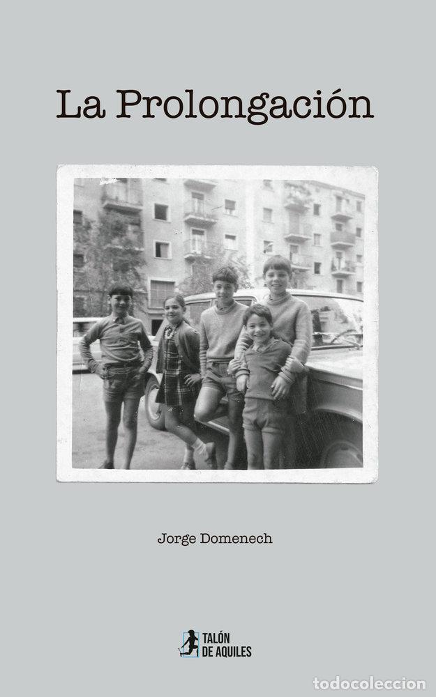 Livres: LA PROLONGACION - DOMENECH, JORGE