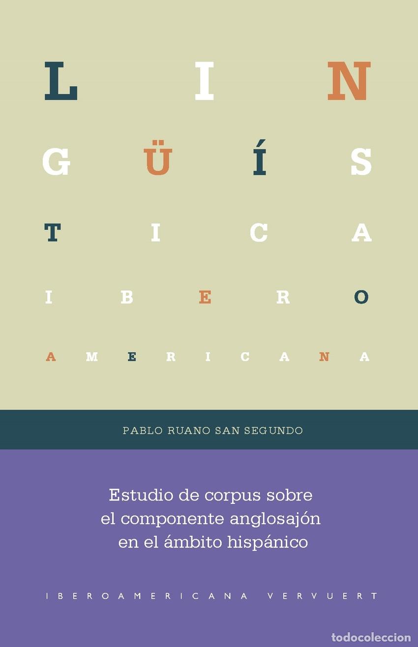 books: ESTUDIO DE CORPUS SOBRE EL COMPONENTE ANGLOSAJ&Oacute;N EN EL &Aacute;MBITO HISP&Aacute;NICO - Ruano San Segundo, Pablo