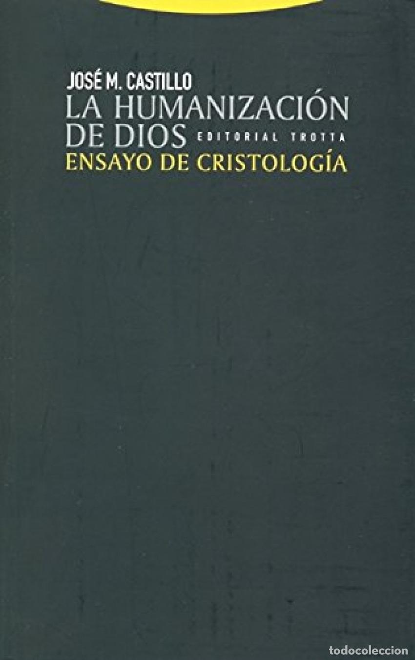 Libros: LA HUMANIZACI&Oacute;N DE DIOS - Castillo, Jos&eacute; Mar&iacute;a