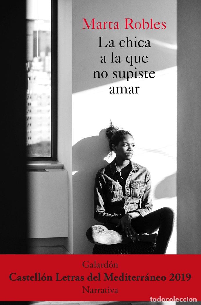Livres: LA CHICA A LA QUE NO SUPISTE AMAR - MARTA ROBLES