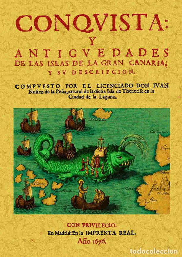 Livres: CONQUISTA Y ANTIG&Uuml;EDADES DE LAS ISLAS CANARIAS - NU&Ntilde;EZ DE LA PE&Ntilde;A, JUAN