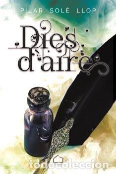 Livres: DIES D'AIRE - Sol&eacute; Llop, Pilar