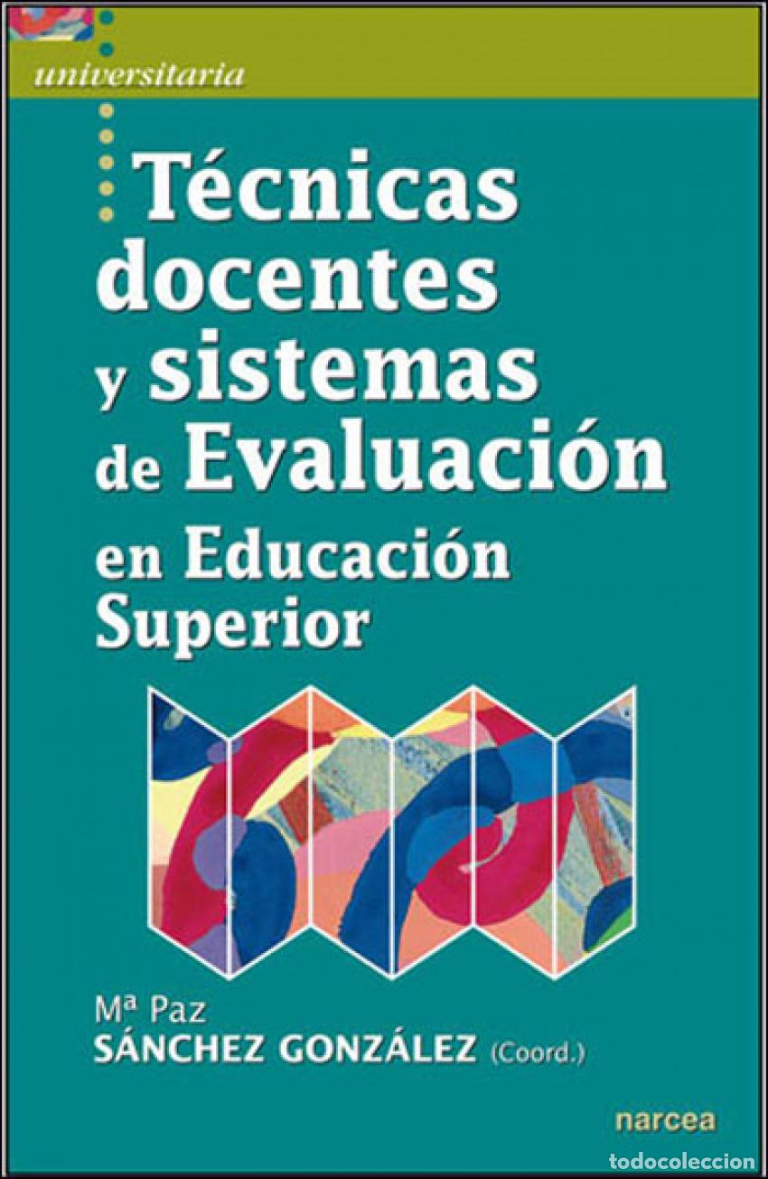 Livres: T&Eacute;CNICAS DOCENTES Y SISTEMAS DE EVALUACI&Oacute;N EDUCACI&Oacute;N SUPERIOR - S&aacute;nchez Gonz&aacute;lez, Mar&iacute;a Paz