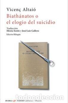 Livres: BIATHANATOS O EL ELOGIO DEL SUICIDIO ED BILINGUE - VICENC ALTAIO
