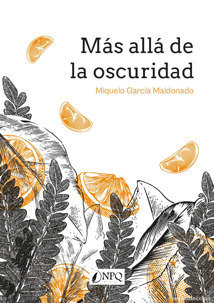 Livres: M&Aacute;S ALL&Aacute; DE LA OSCURIDAD - Garc&iacute;a Maldonado, Miquelo