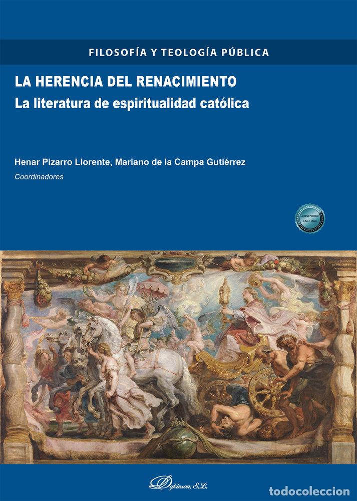Libri: LA HERENCIA DEL RENACIMIENTO - PIZARRO LLORENTE, HENAR