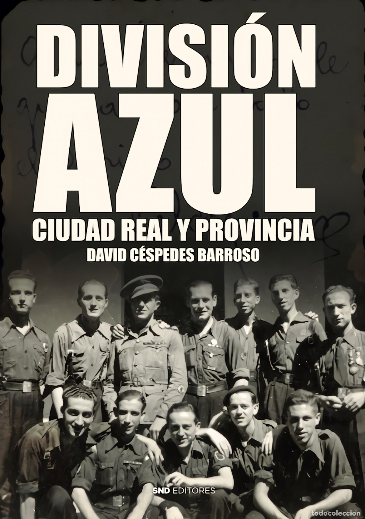 Libros: DIVISI&Oacute;N AZUL, CIUDAD REAL Y PROVINCIA - C&eacute;spedes Barroso, David