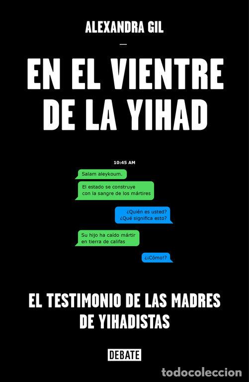 Libros: EN EL VIENTRE DE LA YIHAD - GIL, ALEXANDRA