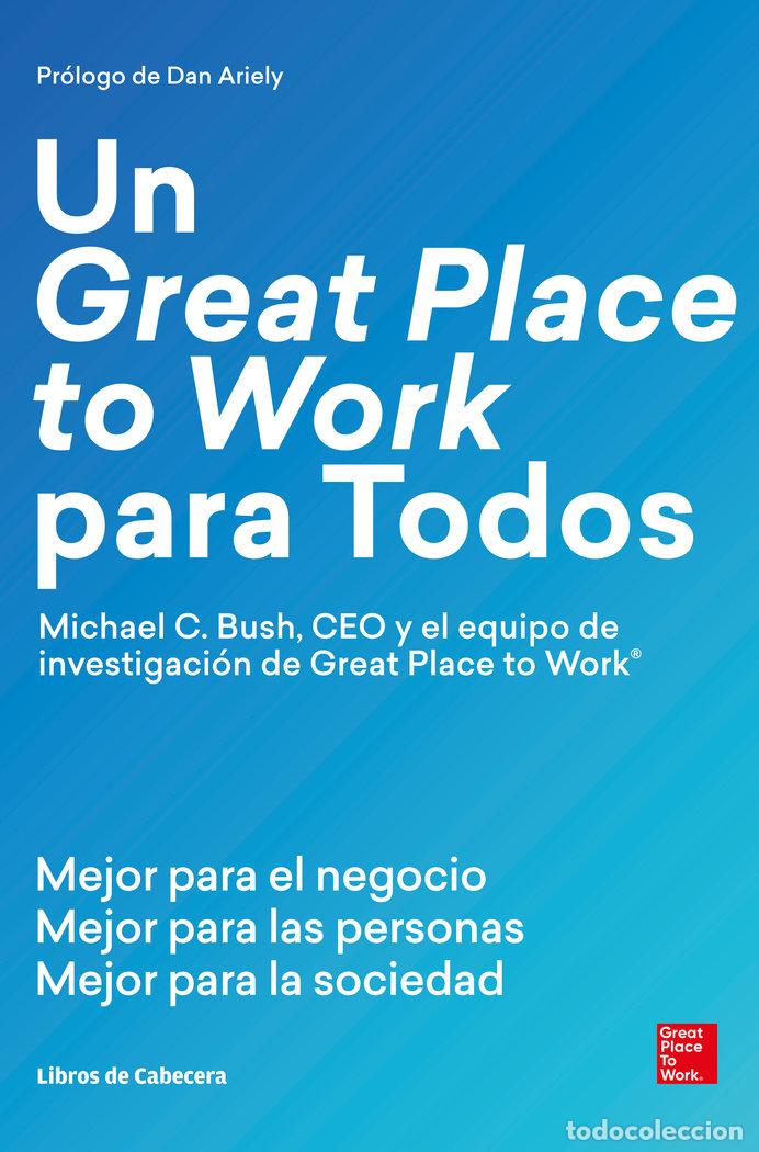 Libros: UN GREAT PLACE TO WORK PARA TODOS - C. BUSH, MICHAEL