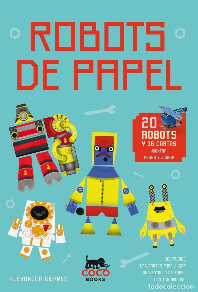Livres: ROBOTS DE PAPEL - GWYNNE, ALEXANDER