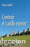 B&uuml;cher: CONSTRUIR EL &rdquo;CASTILLO EXTERIOR&rdquo; - LUBICH, CHIARA