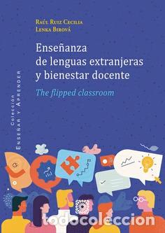 Libros: ENSE&Ntilde;ANZA DE LENGUAS EXTRANJERAS Y BIENESTAR DOCENTE. THE FLIPPED CLASSROOM - RAUL RUIZ, CECILIA