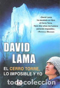 Libros: CERRO TORRE LO IMPOSIBLE Y YO,EL - LAMA, DAVID