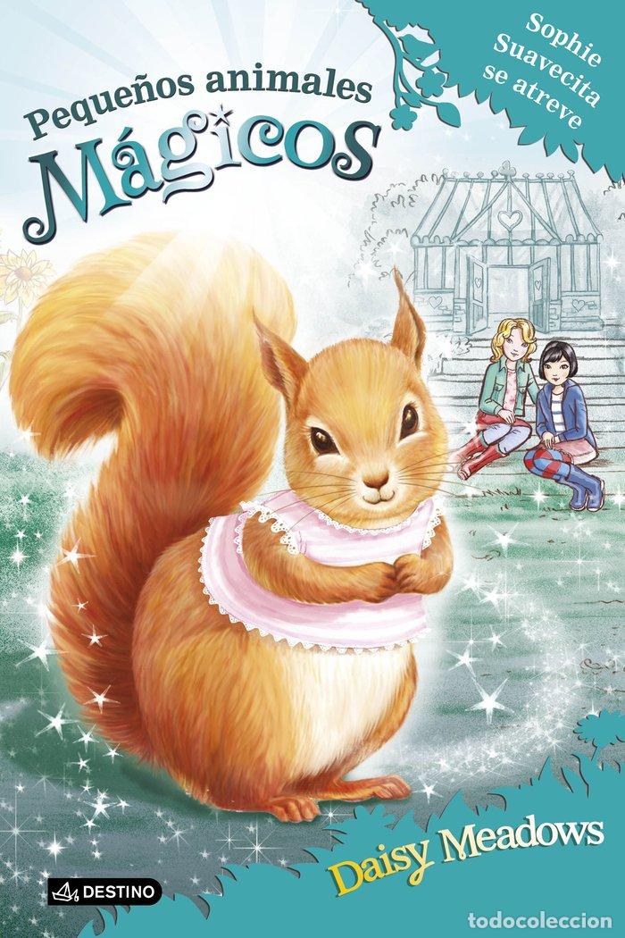 Libros: PEQUE&Ntilde;OS ANIMALES MAGICOS 5 SOPHIE SUAVECITA SE ATREVE - MEADOWS, DAISY