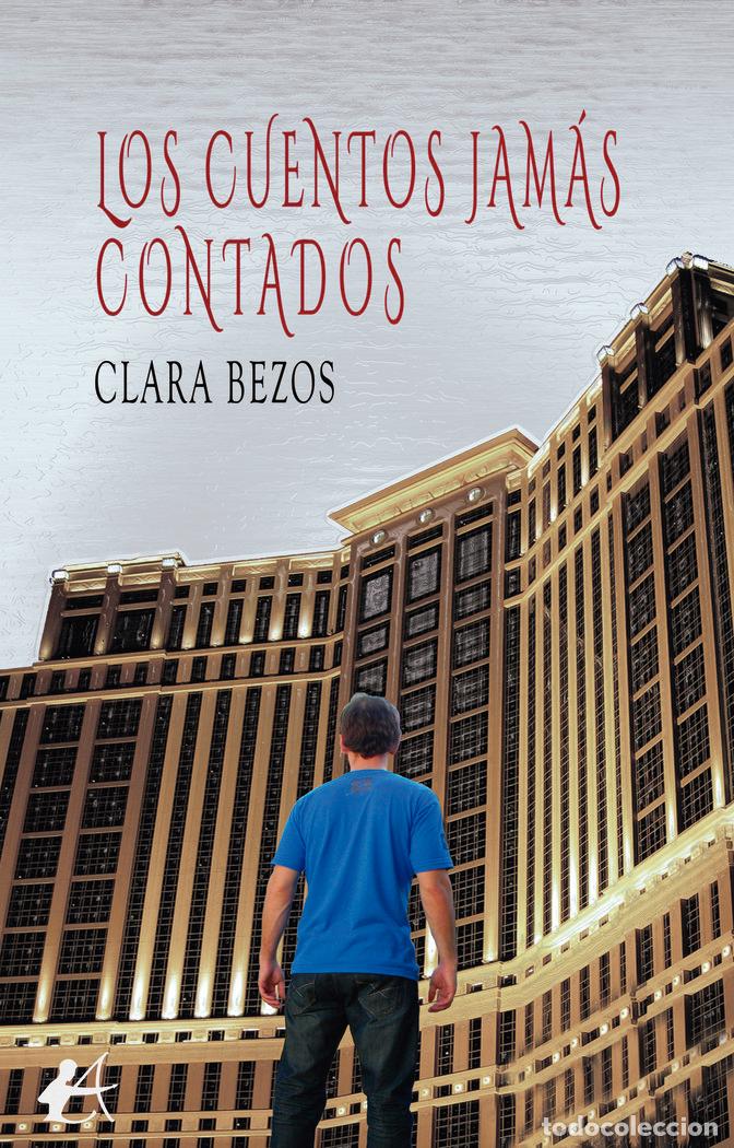Libros: LOS CUENTOS JAMAS CONTADOS - BEZOS, CLARA