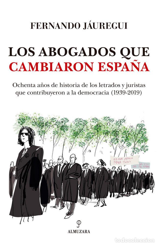 B&uuml;cher: ABOGADOS QUE CAMBIARON ESPA&Ntilde;A,LOS - JAUREGUI, FERNANDO