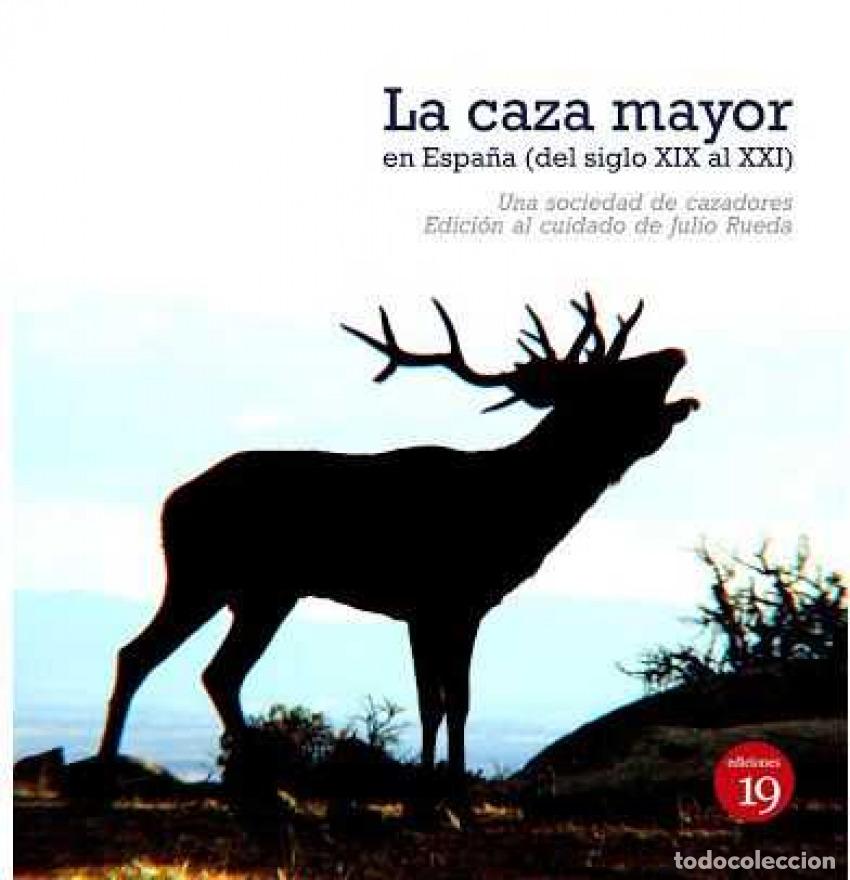 books: CAZA MAYOR EN ESPA&Ntilde;A DEL SIGLO XIX AL XXI - Vv Aa