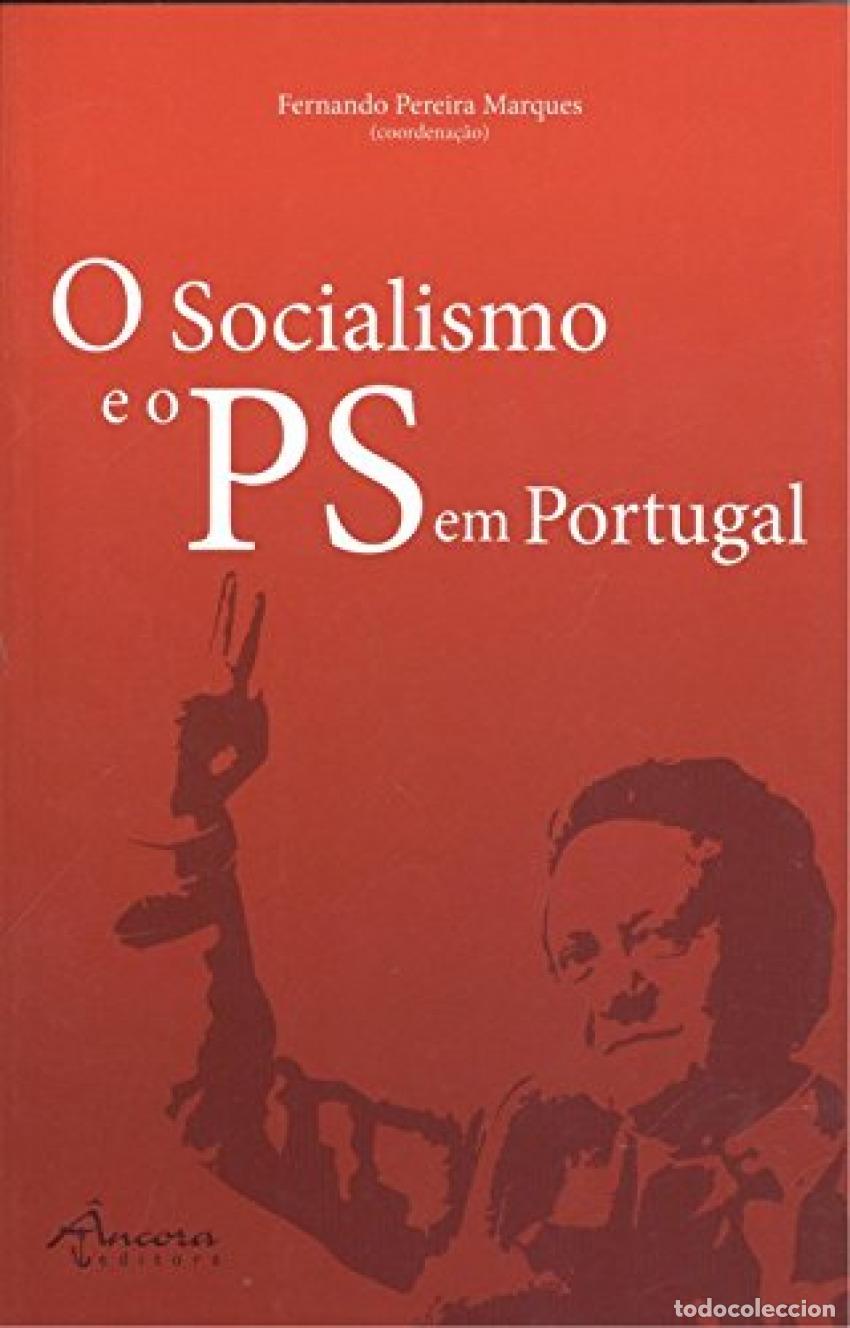 Libri: O SOCIALISMO E O PS EM PORTUGAL - Pereria Marques, Fernando