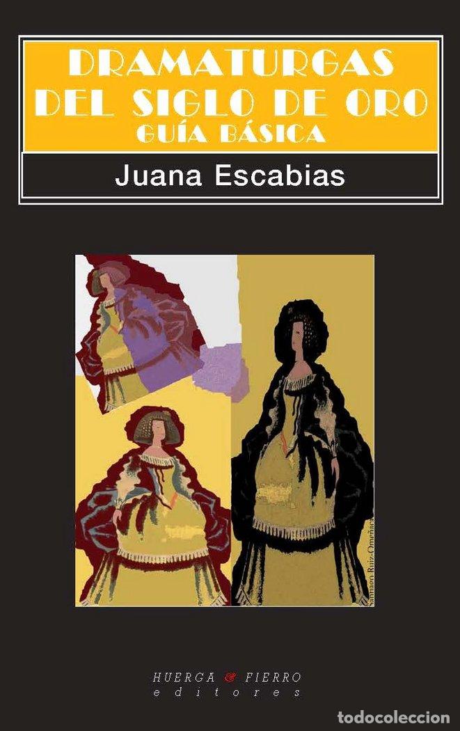 books: DRAMATURGAS DEL SIGLO DE ORO. GUIA BASICA - ESCABIAS TORO, JUANA