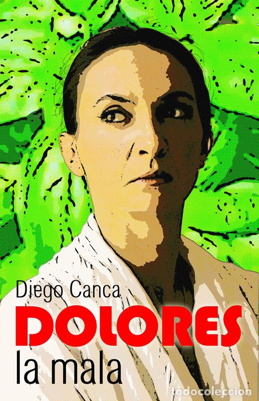 Livros: DOLORES LA MALA - CANCA ROMAN, DIEGO