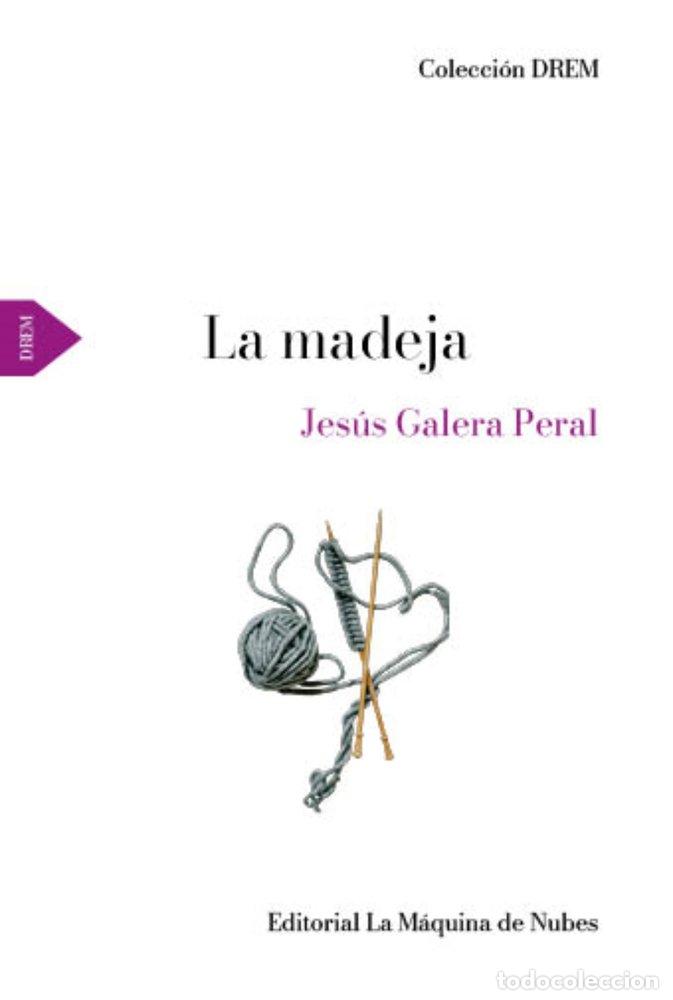 Libros: LA MADEJA - GALERA PERAL, JESUS