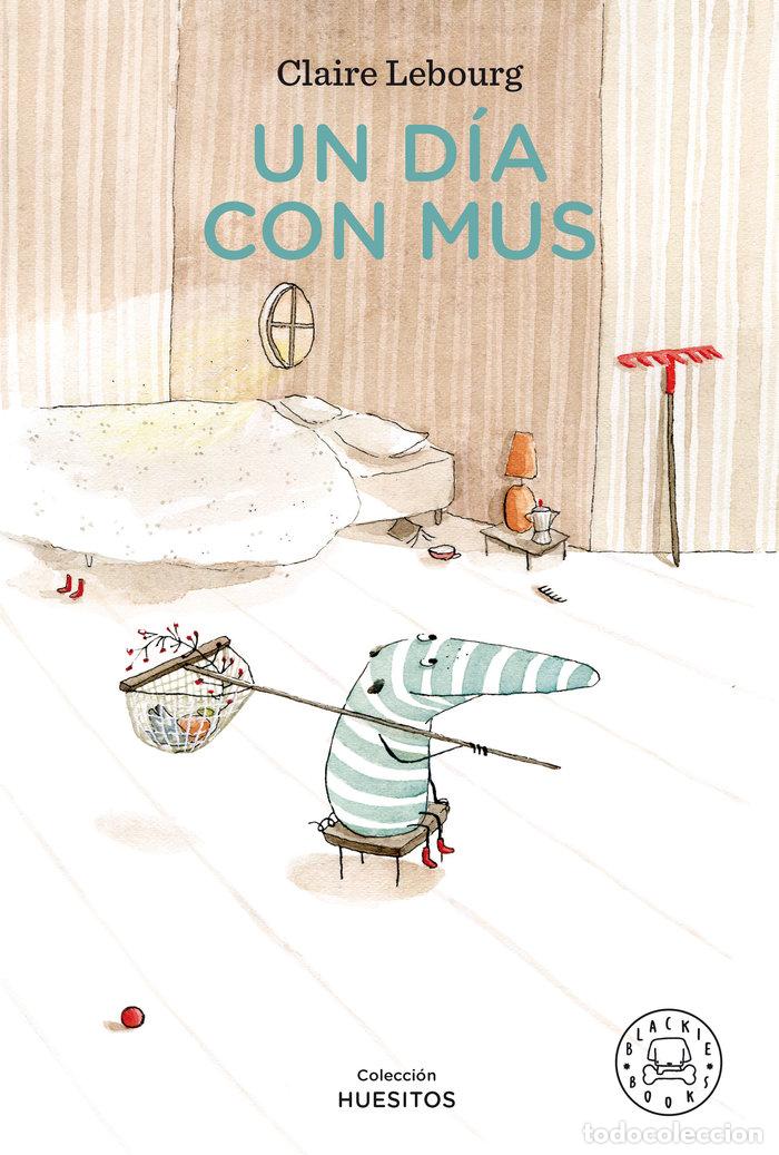 B&uuml;cher: UN DIA CON MUS - LEBOURG, CLAIRE