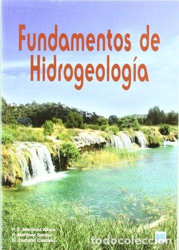 Libri: FUNDAMENTOS DE HIDROGEOLOGIA - MARTINEZ ALFARO, P.