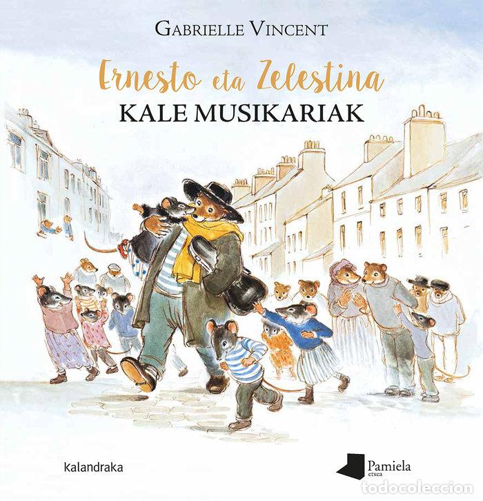 Libri: ERNESTO ETA ZELESTINA, KALE MUSIKARIAK - VINCENT, GABRIELLE