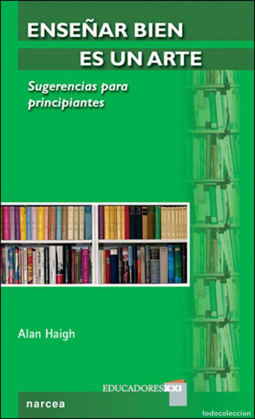 Libri: ENSE&Ntilde;AR BIEN ES UN ARTE - Haigh, Alan