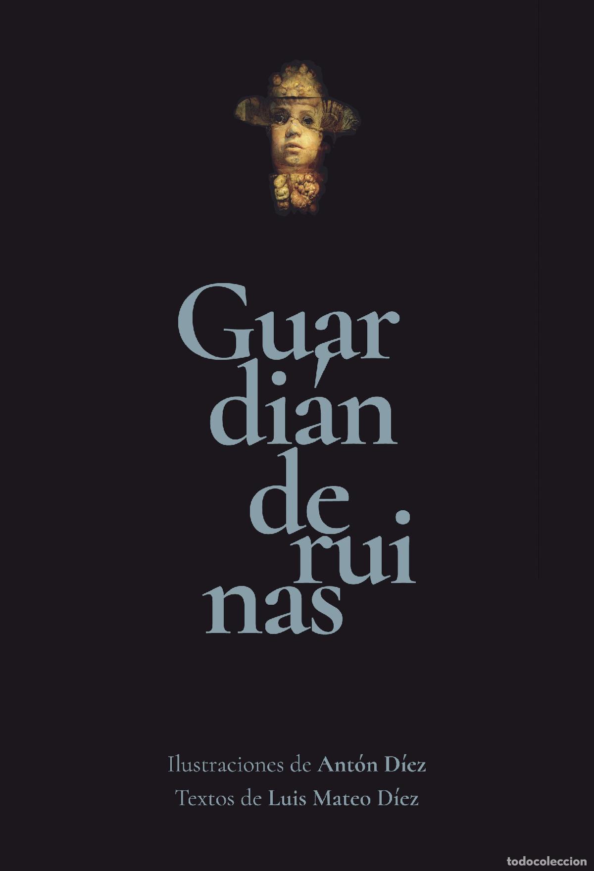 Libros: GUARDI&Aacute;N DE RUINAS - D&iacute;ez, Luis Mateo