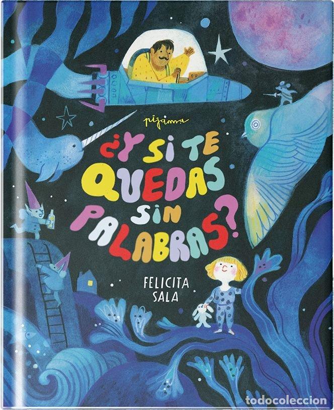 Libros: Y SI TE QUEDAS SIN PALABRAS - SALA, FELICITA