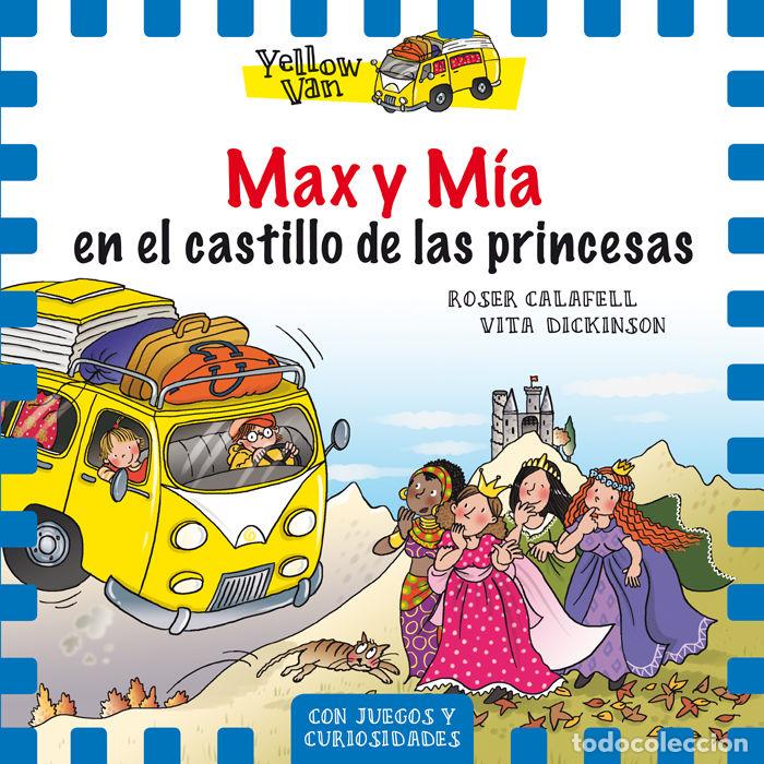 books: YELLOW VAN 8 MAX Y MIA EN EL CASTILLO DE LAS PRINCESAS - DICKINSON, VITA