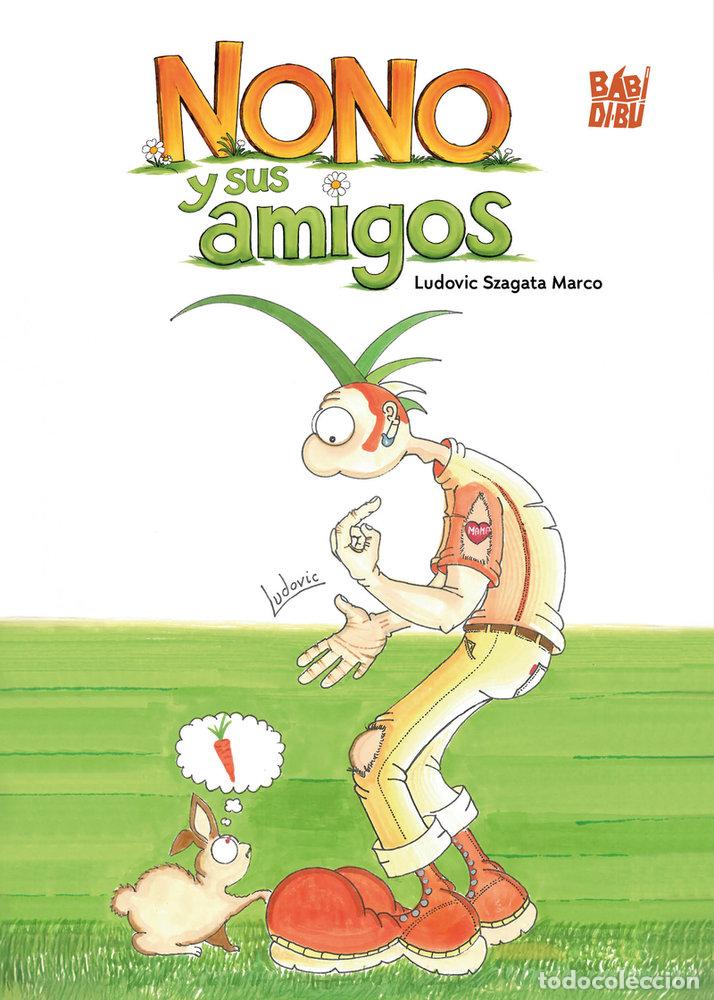 Libros: NONO Y SUS AMIGOS - SZAGATA MARCO, LUDOVIC