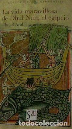 Libros: VIDA MARAVILLOSA DE DHUL NUN EL EGIPCIO,LA - AL ARABI, IBN