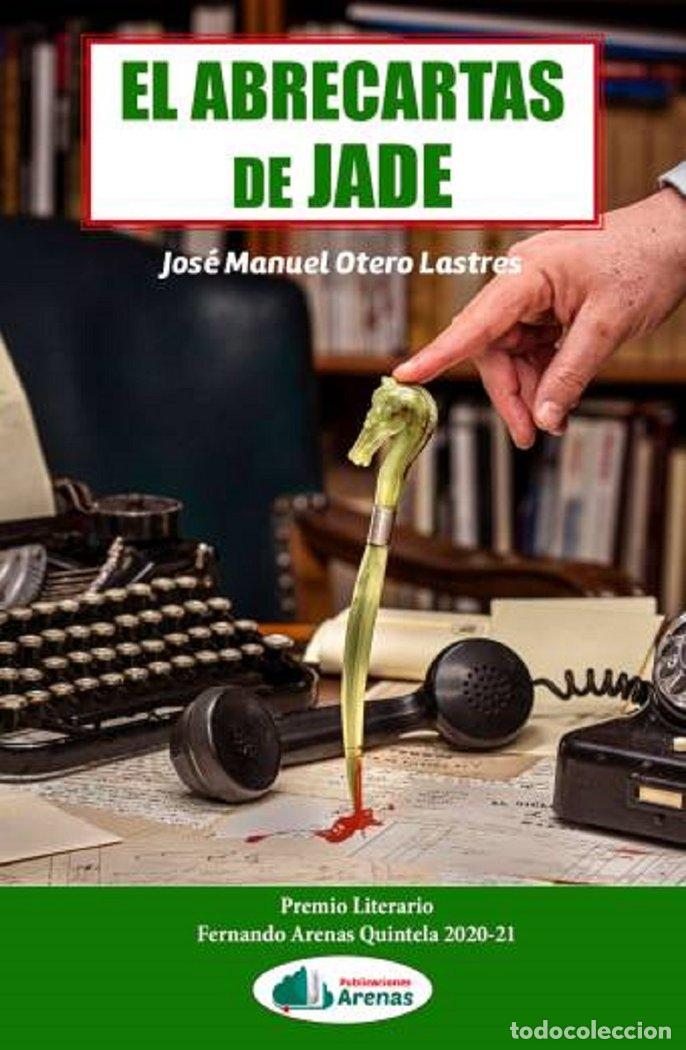 Libros: EL ABRECARTAS DE JADE - JOSE MANUEL OTERO LASTRES