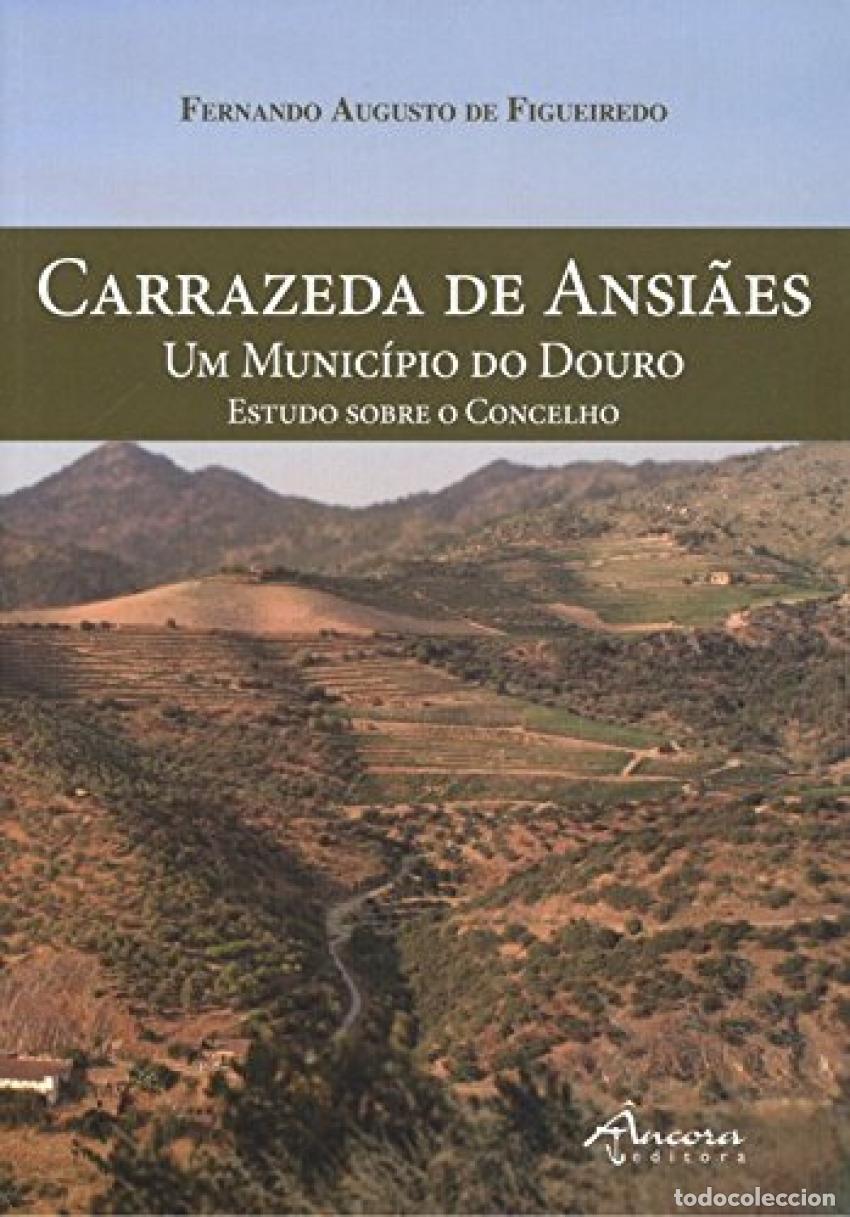 Libros: CARRAZEDA DE ANSI&Atilde;ES MUNICIPIO DO DOURO - Figueiredo, Fernando Augusto
