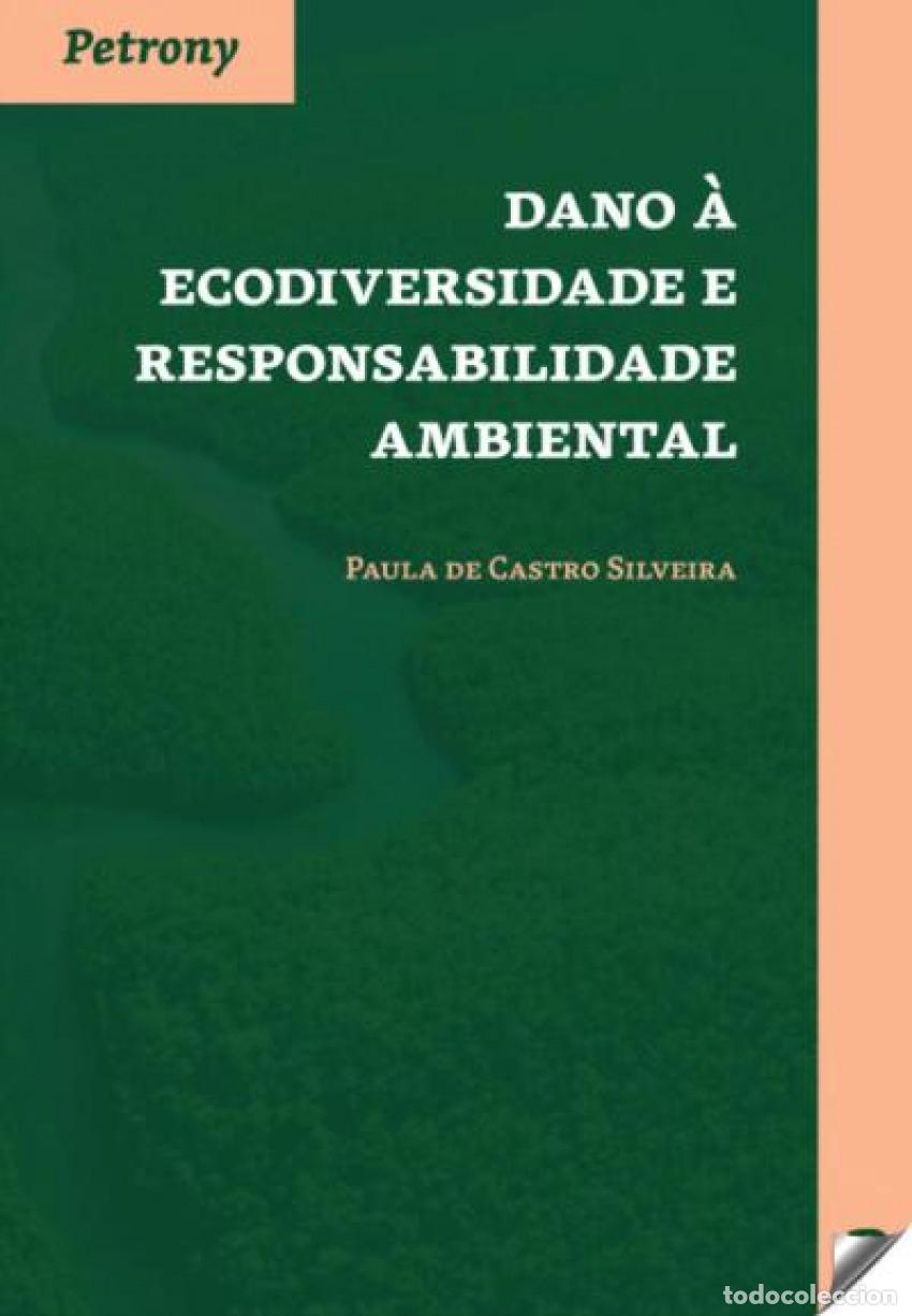 Livres: DANO &Agrave; ECODIVERSIDADE E RESPONSABILIDADE AMBIENTAL - De Castro Silveira, Paula