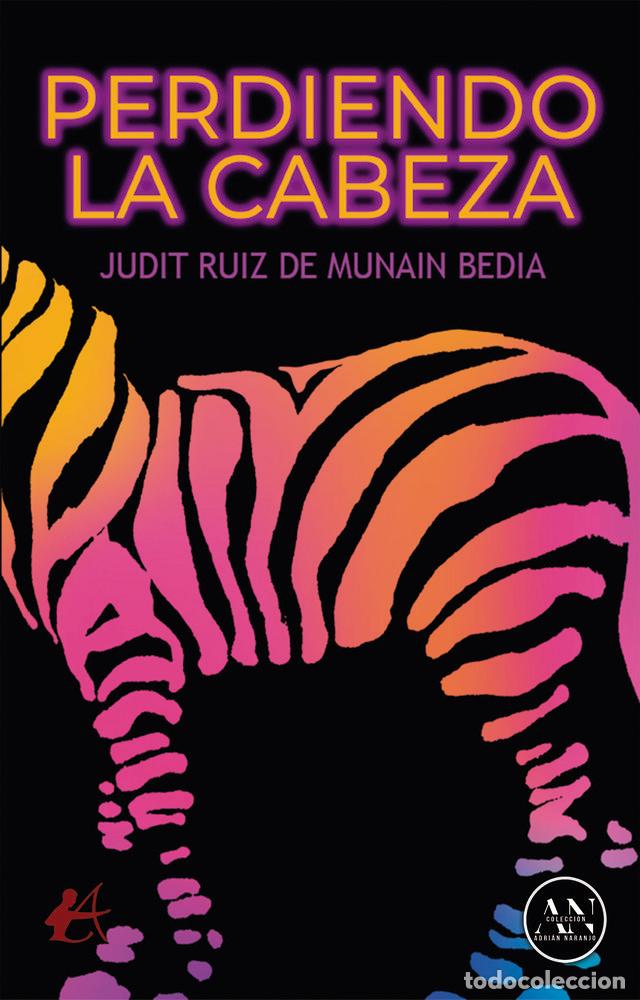Libri: PERDIENDO LA CABEZA - RUIZ DE MUNAIN, JUDIT