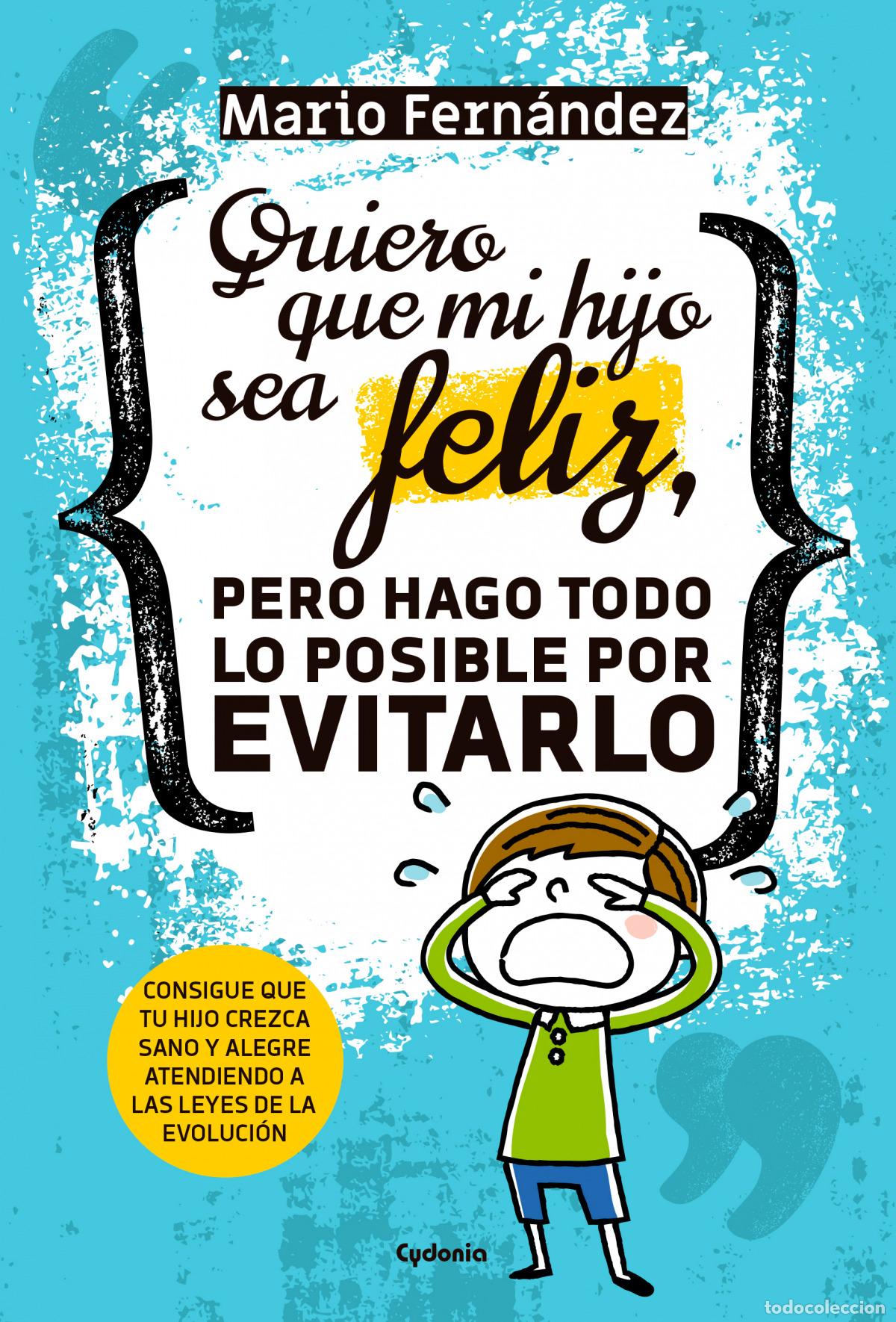 B&uuml;cher: QUIERO QUE MI HIJO SEA FELIZ - Mario Fern&aacute;ndez