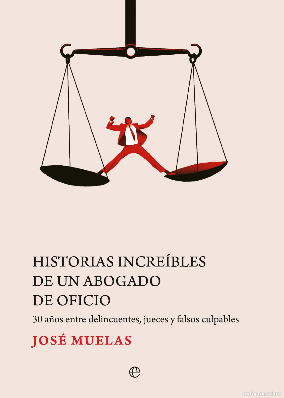 B&uuml;cher: HISTORIAS INCRE&Iacute;BLES DE UN ABOGADO DE OFICIO - Muelas, Jos&eacute;