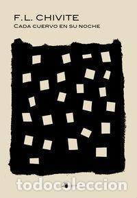 Libros: CADA CUERVO EN SU NOCHE - CHIVITE DEL POZO, FERNANDO LUIS